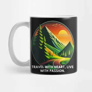 Travel with Heart, Live with Passion Mug